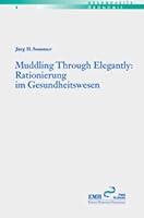 Muddling Through Elegantly: Rationierung Im Gesundheitswesen 3796517366 Book Cover