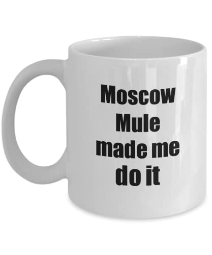 EzGift Moscow Mule Made Me Do It Mug Funny Drink Lover Alcohol Addict Gift Idea Coffee Tea Cup 11 oz