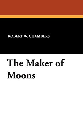 The Maker of Moons 1434433722 Book Cover