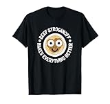 Beef Stroganoff Makes Everything Better - Beef Stroganoff T-Shirt