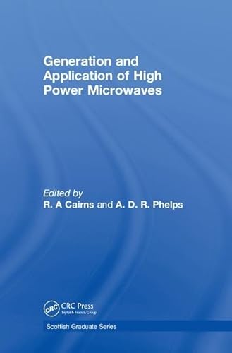 Generation and Application of High Power Microwaves (Scottish Graduate Series)