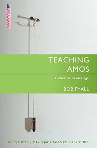 Teaching Amos: From text to message (Teaching series) (English Edition)