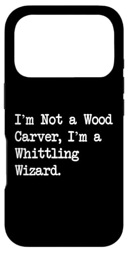 I'm a Whittling Wizard ʔEbhNtgfUC X}zP[X iPhone 17 Pro p