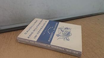 Hardcover Caudillism and militarism in Venezuela, 1810-1910 Book