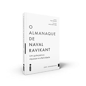 Capa do livro O Almanaque de Naval Ravikant: Um Guia Para a Riqueza e a Felicidade