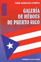 Galeria de heroes de Puerto Rico (Coleccion Dedalo) 1563280884 Book Cover