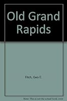 Old Grand Rapids 0961770600 Book Cover