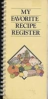 My Favorite Recipe Register 0962761907 Book Cover