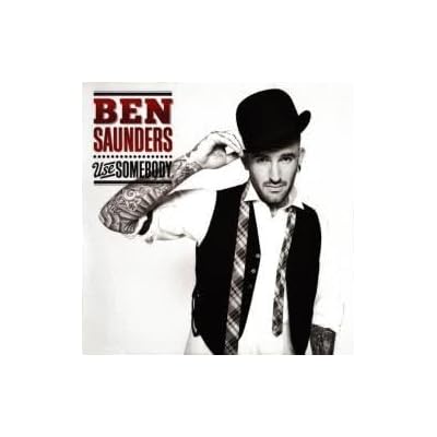 BEN SAUNDERS (2) - Use Somebody