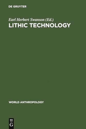 Lithic technology: making and using stone tools (World Anthropology)