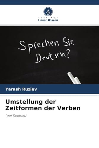 Umstellung der Zeitformen der Verben: (auf Deutsch)