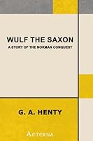 Wulf the Saxon 1444444581 Book Cover