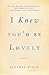 I Knew You'd Be Lovely: Stories