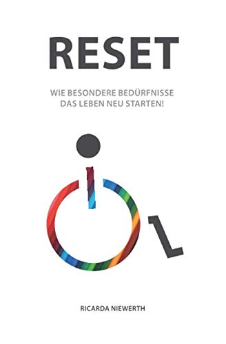 Reset: Wie besondere Bedürfnisse das Leben neu starten!