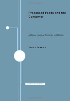 Paperback Processed Foods and the Consumer: Additives, Labeling, Standards, and Nutrition Book