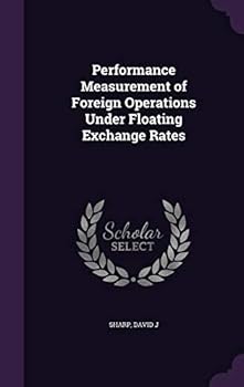 Hardcover Performance Measurement of Foreign Operations Under Floating Exchange Rates Book