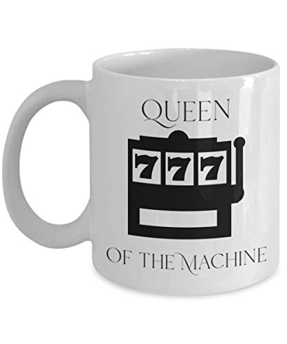 Funny Gift for Slot Machine Players Coffee Mug Queen of the Machine Casino