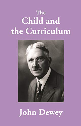 Gyan Publishing House The Child and the Curriculum: John Dewey: 9788121217774: Amazon.com: Books