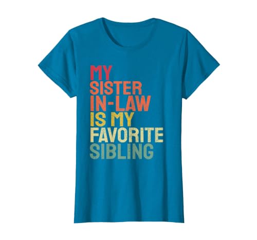 My Sister in Law is My Favorite Sibling Funny Family T-Shirt, Women, Sapphire Blue, Large
