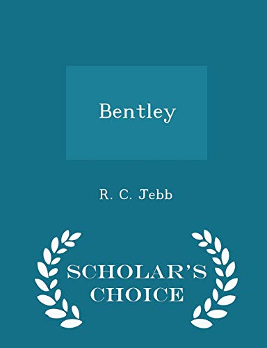Bentley - Scholar's Choice Edition 1297178785 Book Cover