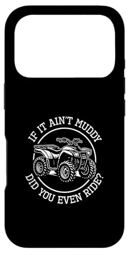 If It Ain't Muddy Did You Even Ride for ATV �o�C�N �N���b�h���C�_�[ �X�}�z�P�[�X iPhone 17 Pro �p