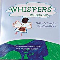 Whispers in God's Ear: Children's Thoughts from Their Hearts 087029377X Book Cover