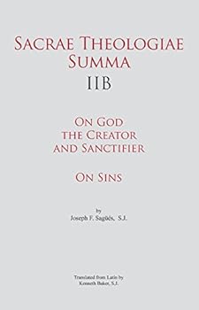 Hardcover Sacrae Theologiae Summa IIB: On God the Creator and Sanctifier • On Sins Book