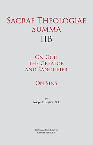 Sacrae Theologiae Summa IIB: On God the Creator and Sanctifier • On Sins