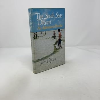 Hardcover The South Seas Dream: An Adventure in Paradise Book
