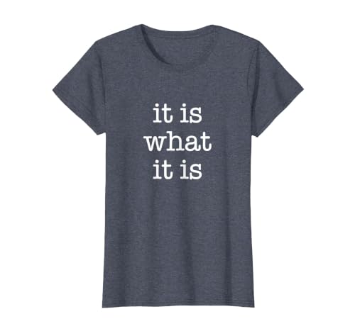 Funny It is What It is Design Quote T-Shirt, Women, Heather Blue, X-Large