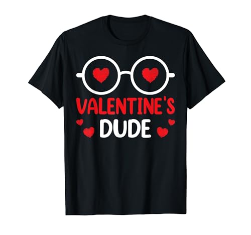 Valentine's Dude Funny Valentines Day For Men Women T-Shirt