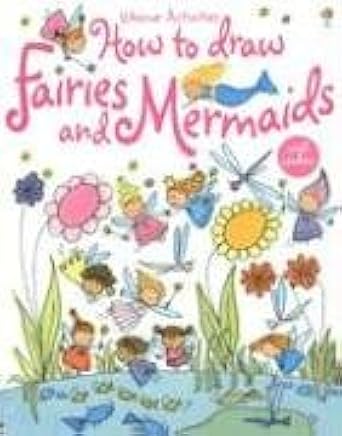 How To Draw Fairies And Mermaids Usborne Activities Fiona Watt