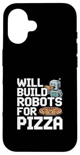 Will Build Robots For Pizza �G���W�j�A�����O���{�b�g |- �X�}�z�P�[�X iPhone 16 �p
