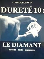 Dureté 10: Le diamant -Histoire, taille, commerce 2904182004 Book Cover