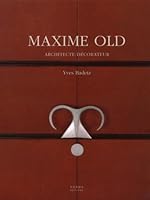 Maxime Old, 1910-1991, architecte décorateur 2909283488 Book Cover