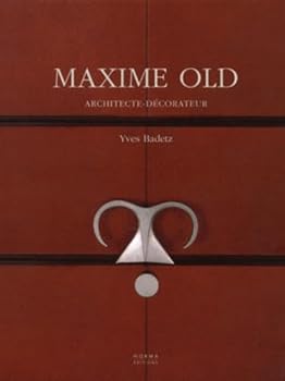 Hardcover Maxime Old, 1910-1991, architecte décorateur [French] Book