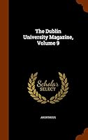 The Dublin University Magazine, Volume 9 1344104215 Book Cover