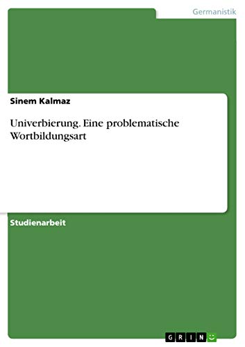 Univerbierung. Eine problematische Wortbildungsart (German Edition)