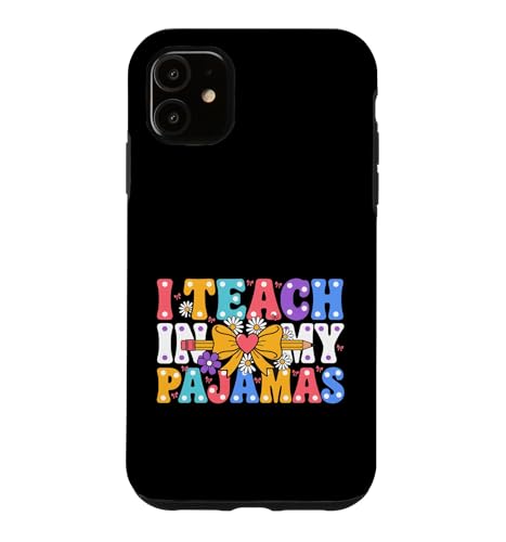 Funny Teach My Pajamas Says Sarcastic Humorous �X�}�z�P�[�X iPhone 11 �p
