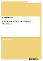 Affiliate Marketing as a Strategy for E-Commerce 366838813X Book Cover