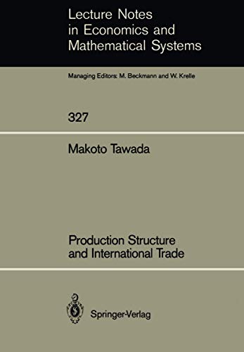 Production Structure and International Trade (Lecture Notes in Economics and Mathematical Systems, 327)