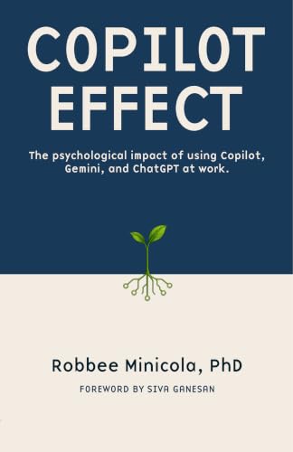 Copilot Effect: The psychological impact of using Copilot, Gemini, and ChatGPT at work. (The AI Reinvention Series Book 1)