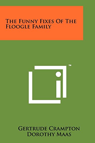 The Funny Fixes Of The Floogle Family