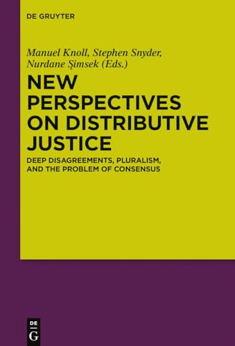 New Perspectives On Distributive Justice: Deep Disagreements, Pluralism, And The Problem Of Consensus