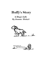 Buffy's Story: A Dog's Life 1503091732 Book Cover