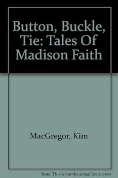 Paperback Button, Buckle, Tie: Tales Of Madison Faith Book