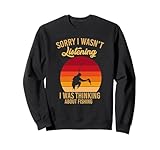 Photo Gallery retro sorry i wasn t listening i was thinking about fishing felpa Photo Gallery retro sorry i wasn t listening i was thinking about fishing felpa