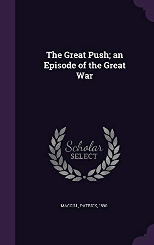 The Great Push; an Episode of the Great War 1342296001 Book Cover