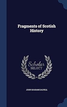 Fragments of Scotish [Sic] History