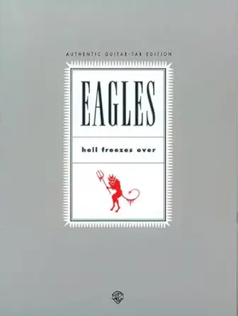 Eagles: Hell Freezes Over, Authentic Guitar Tab Edition-Wow! eBook